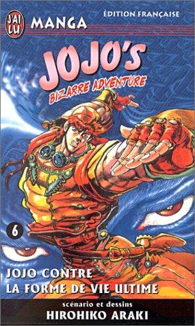 Jojo's bizarre adventure. Vol. 6. Jojo contre la forme de vie ultime