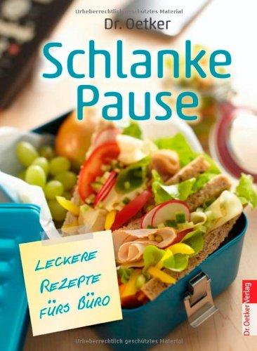 Schlanke Pause: Leckere Rezepte fürs Büro