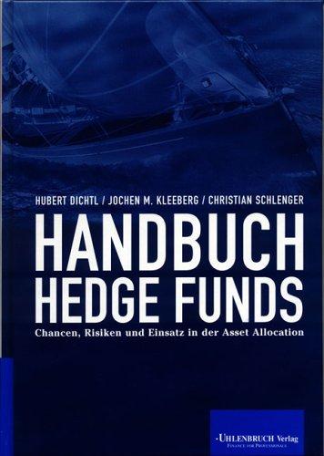 Handbuch Hedge Funds: Chancen, Risiken und Einsatz in der Asset Allocation