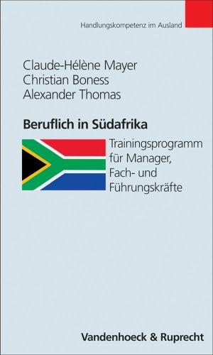 Beruflich in Südafrika. Trainingsprogramm für Manager, Fach- und Führungskräfte (Handlungskompetenz im Ausland)