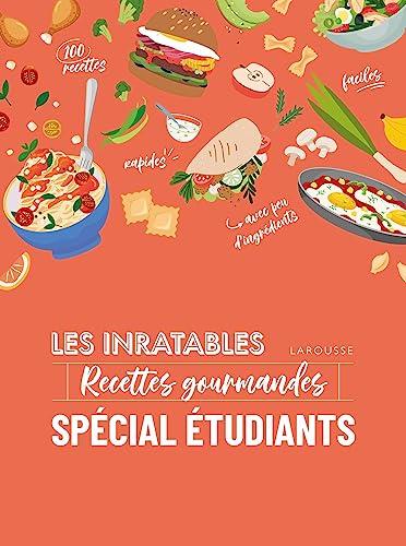 Les inratables : Recettes gourmandes : spécial étudiants