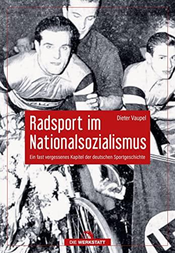 Radsport im Nationalsozialismus: Ein fast vergessenes Kapitel der deutschen Sportgeschichte