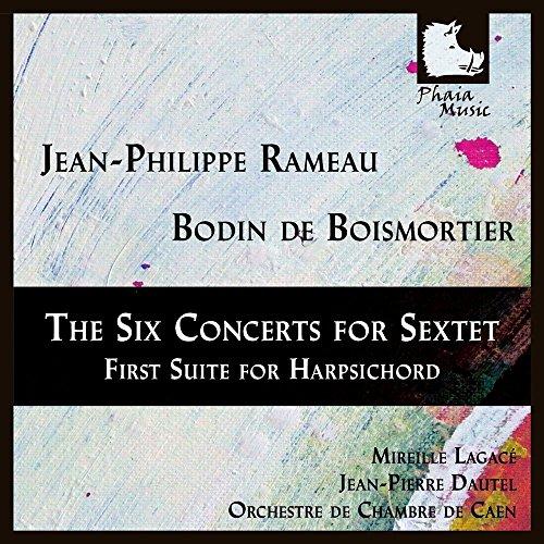 Rameau/Boismortier: The Six Concerts for Sextet / First Suite forHarpsicord