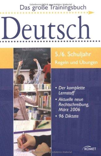 Das große Trainingsbuch Deutsch. Rechtschreibung. 5./6. Schuljahr: Der komplette Lernstoff. Aktuelle neue Rechtschreibung, März 2006. 96 Diktate