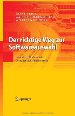 Der richtige Weg zur Softwareauswahl: Lastenheft, Pflichtenheft, Compliance, Erfolgskontrolle