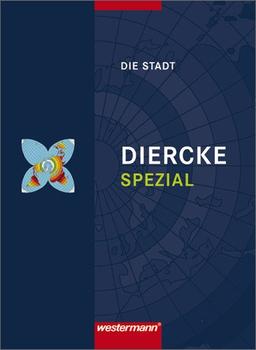 Diercke Oberstufe - Ausgabe 2005: Diercke Spezial - Ausgabe 2008 für die Sekundarstufe II: Die Stadt: Sekundarstufe 2