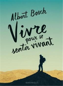 Vivre pour se sentir vivant