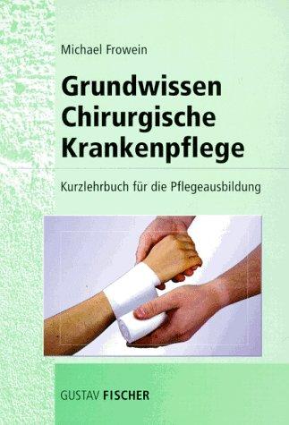 Grundwissen Chirurgische Krankenpflege