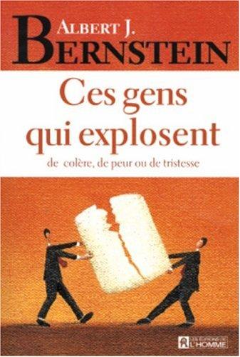 Ces gens qui explosent de colère, de peur ou de tristesse