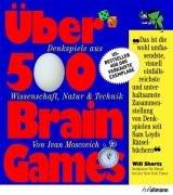 Über 500 Brain Games: Denkspiele aus Wissenschaft, Natur und Technik