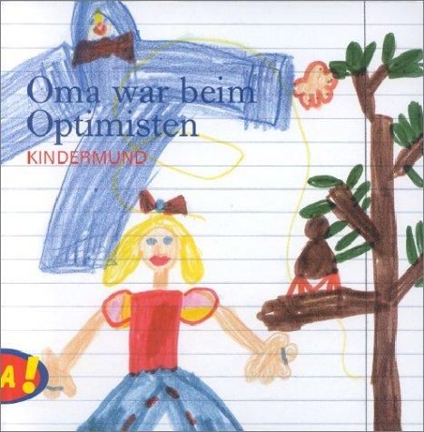 Oma war beim Optimisten. Kindermund