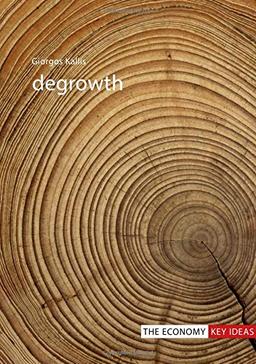 Degrowth (Economy: Key Ideas)