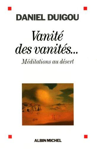 Vanité des vanités... : méditations au désert