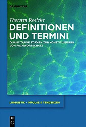 Definitionen und Termini: Quantitative Studien zur Konstituierung von Fachwortschatz (Linguistik - Impulse & Tendenzen, Band 48)