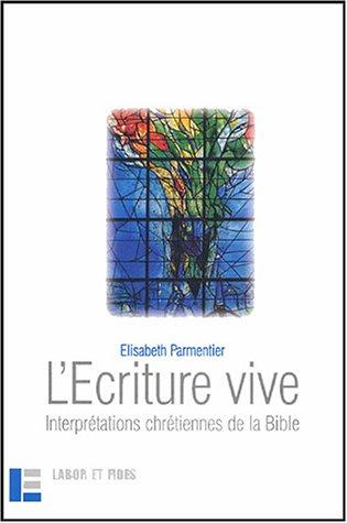 L'écriture vive : interprétations chrétiennes de la Bible