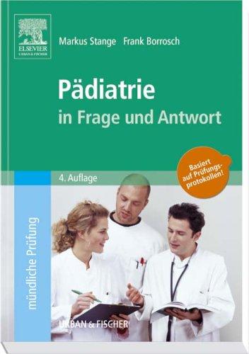 Pädiatrie in Frage und Antwort: Fragen und Fallgeschichten zur Vorbereitung auf mündliche Prüfungen während des Semesters und im Examen.