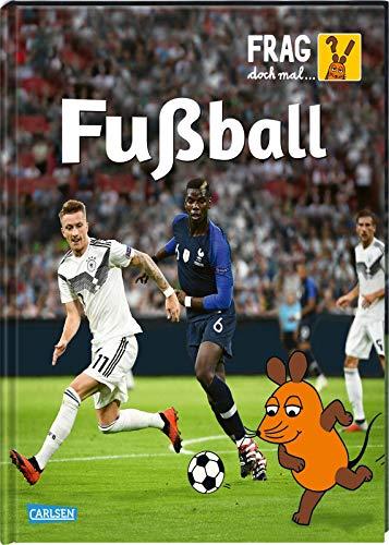 Frag doch mal ... die Maus!: Fußball: Die Sachbuchreihe mit der Maus ab 8 Jahren