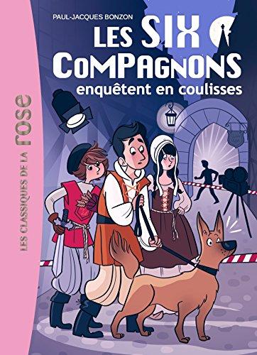 Les six compagnons. Vol. 5. Les six compagnons enquêtent en coulisses