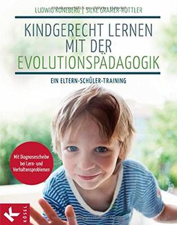 Kindgerecht lernen mit der Evolutionspädagogik: Ein Eltern-Schüler-Training