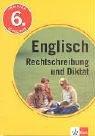 Englisch Rechtschreibung und Diktat, 6. Schuljahr