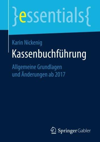 Kassenbuchführung: Allgemeine Grundlagen und Änderungen ab 2017 (essentials)