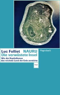 Nauru, die verwüstete Insel - Wie der Kapitalismus das reichste Land der Erde zerstörte