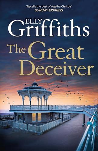 The Great Deceiver: the gripping new novel from the bestselling author of The Dr Ruth Galloway Mysteries