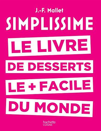 Simplissime : le livre de desserts le + facile du monde