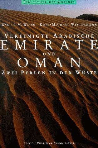 Vereinigte Arabische Emirate und Oman. Zwei Perlen in der Wüste