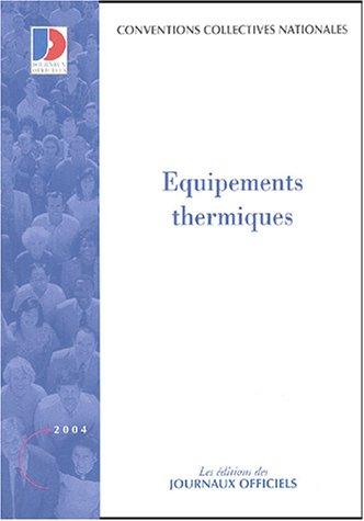 Equipements thermiques : entreprises de gestion d'équipements thermiques et de génie climatique (cadres, ingénieurs et assimilés). Exploitation d'équipements thermiques et de génie climatique (ouvriers, employés, techniciens et agents de maîtrise)