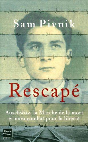 Rescapé : Auschwitz, la marche de la mort et mon combat pour la liberté