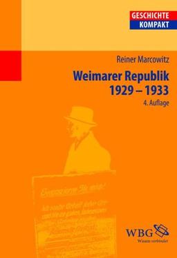 Die Weimarer Republik 1929-1933: Geschichte - Kompakt