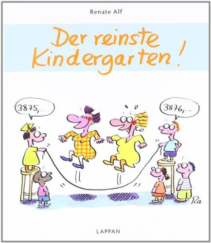 Der reinste Kindergarten!