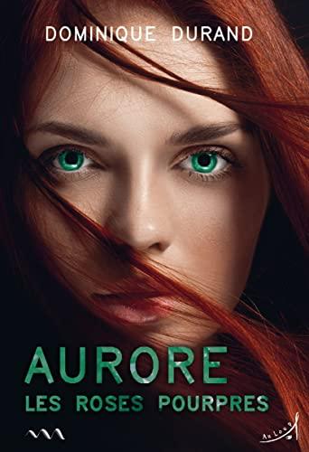 Aurore. Les roses pourpres