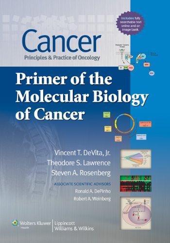 Cancer: Principles & Practice of Oncology: Primer of the Molecular Biology of Cancer