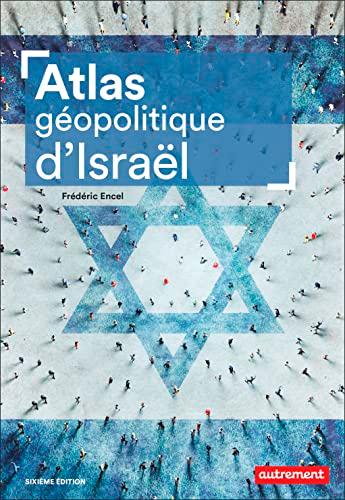 Atlas géopolitique d'Israël