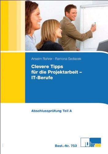 Clevere Tipps für die Projektarbeit - IT-Berufe: Abschlussprüfung Teil A