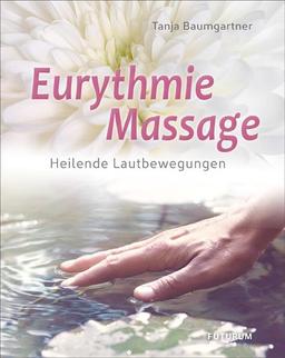 Eurythmie-Massage: Heilende Lautbewegungen