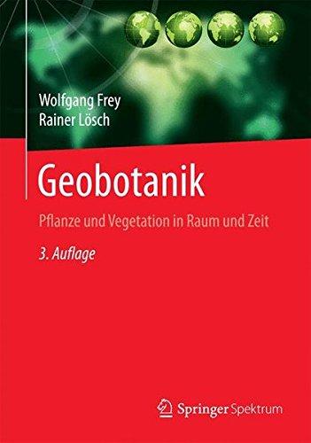 Geobotanik: Pflanze und Vegetation in Raum und Zeit