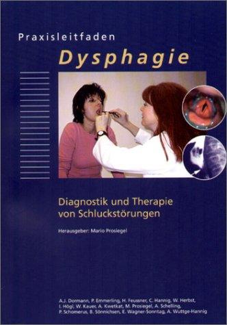 Praxisleitfaden Dysphagie. Diagnostik und Therapie von Schluckstörungen