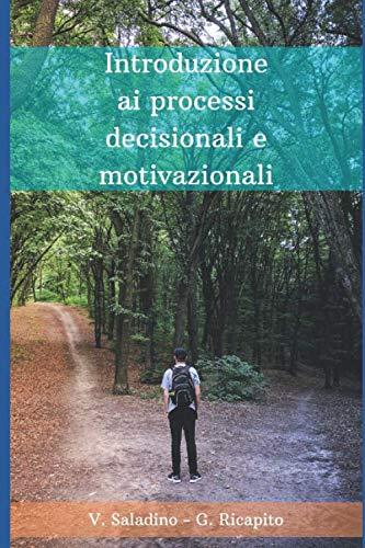 Introduzione ai processi decisionali e motivazionali