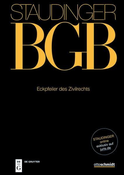 Eckpfeiler des Zivilrechts (J. von Staudingers Kommentar zum Bürgerlichen Gesetzbuch mit Einführungsgesetz und Nebengesetzen)