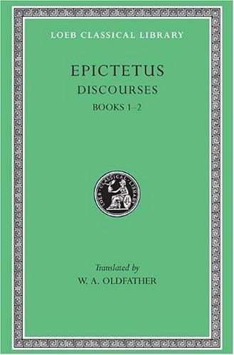 Discourses, Books 1-2 (Loeb Classical Library)