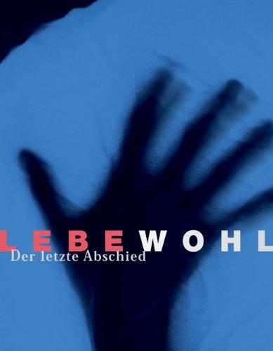 Lebe wohl - Der letzte Abschied. Mit Text-CD