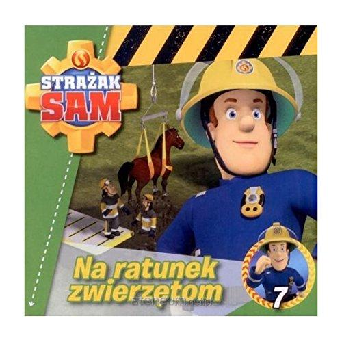 StraĹzak Sam 7. Na ratunek zwierzÄtom [KSIÄĹťKA]