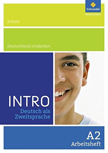 INTRO Deutsch als Zweitsprache: Arbeitsheft A2: Schule / Deutschland entdecken