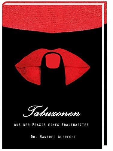 Tabuzonen: Aus der Praxis eines Frauenarztes