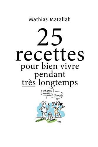 25 recettes pour bien vivre pendant très longtemps