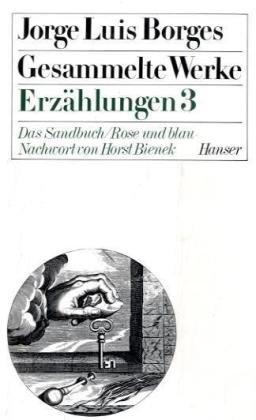 Gesammelte Werke, 9 Bde. in 11 Tl.-Bdn., Bd.4, Erzählungen: Das Sandbuch. Rose und blau