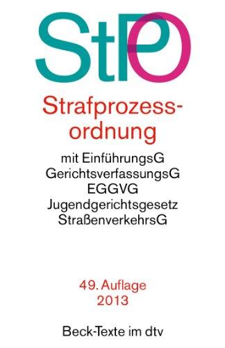 Strafprozessordnung mit EinführungsG, GerichtsverfassungsG, EGGVG, Jugendgerichtsgesetz, StraßenverkehrsG